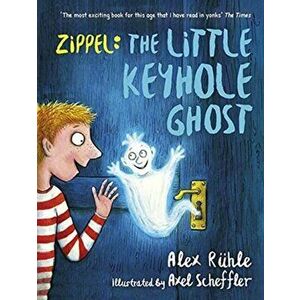 Zippel. The Little Keyhole Ghost, Paperback - Alex Ruhle imagine