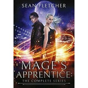 Mage's Apprentice: The Complete Series, Paperback - Sean Fletcher imagine