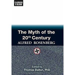 The Myth of the 20th Century, Hardcover - Alfred Rosenberg imagine