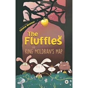 The Fluffles & King Moldrian's Map, Paperback - Helena Newman imagine