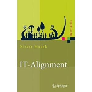 It-Alignment. It-Architektur Und Organisation, 2006 ed - Dieter Masak imagine