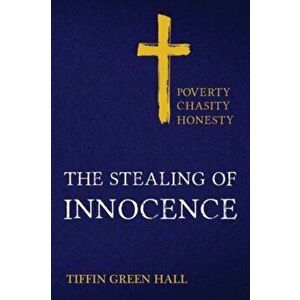 The Stealing of Innocence, Paperback - Tiffin Green-Hall imagine