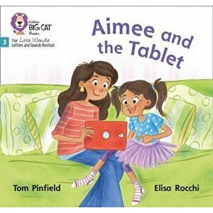 Aimee and the Tablet. Phase 3, Paperback - Childnet International imagine