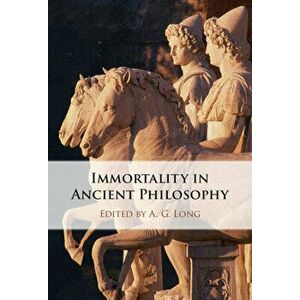 Immortality in Ancient Philosophy, Hardcover - A. G. Long imagine
