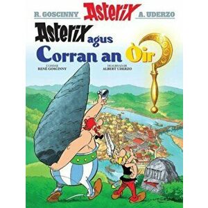Asterix Agus an Corran OIr (Gaelic), Paperback - Rene Goscinny imagine