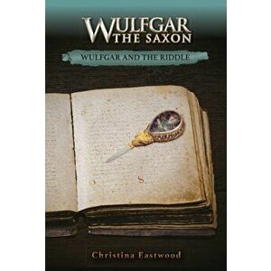Wulfgar and the Riddle, Paperback - Christina Eastwood imagine
