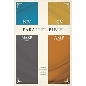Niv, Kjv, Nasb, Amplified, Parallel Bible, Hardcover: Four Bible Versions Together for Study and Comparison, Hardcover - *** imagine