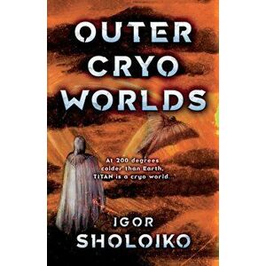Outer Cryo Worlds, Paperback - Igor Sholoiko imagine