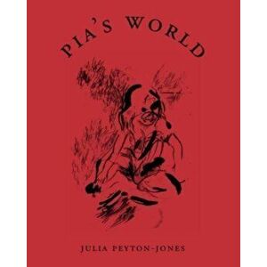 Pia's World, Paperback - Julia Peyton-Jones imagine