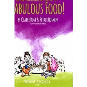 The Gastronomical Guide to Fabulous Food!. Foreword by Tom Kerridge, Hardback - Petrie Hosken imagine