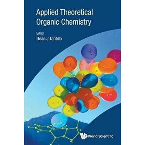 Applied Theoretical Organic Chemistry, Paperback - Dean J. Tantillo imagine