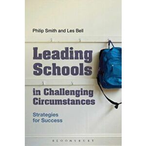 Leading Schools in Challenging Circumstances. Strategies for Success, Paperback - Professor Les Bell imagine