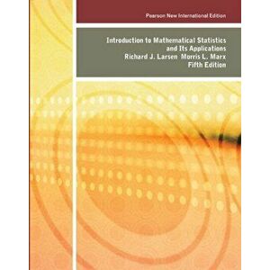 Introduction to Mathematical Statistics and Its Applications: Pearson New International Edition. 5 ed, Paperback - Morris Marx imagine