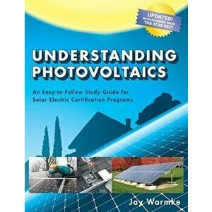 Understanding Photovoltaics: Designing and Installing Residential Solar Systems (2021), Paperback - Jay Warmke imagine