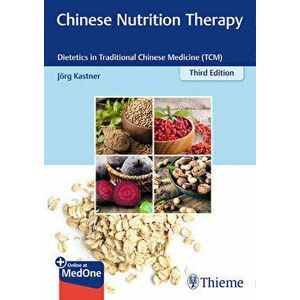 Chinese Nutrition Therapy: Dietetics in Traditional Chinese Medicine (Tcm), Paperback - Joerg Kastner imagine