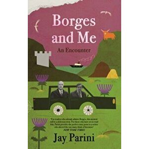 Borges and Me. An Encounter, Main, Hardback - Jay Parini imagine