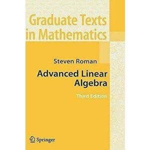 Advanced Linear Algebra, Hardcover - Steven Roman imagine