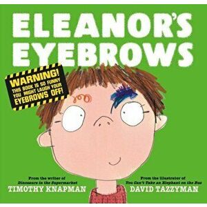 Eleanor's Eyebrows. Reissue, Paperback - Timothy Knapman imagine