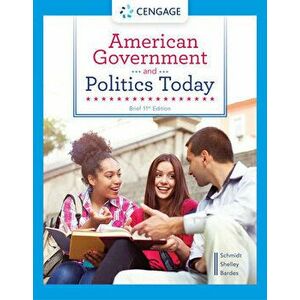 American Government and Politics Today, Brief, Paperback - Steffen W. Schmidt imagine