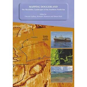 Mapping Doggerland: The Mesolithic Landscapes of the Southern North Sea, Paperback - *** imagine