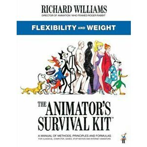 The Animator's Survival Kit: Flexibility and Weight. (Richard Williams' Animation Shorts), Main, Paperback - Richard E. Williams imagine