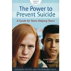 The Power to Prevent Suicide. A Guide for Teens Helping Teens, New ed, Paperback - Judith Galas imagine