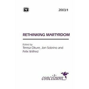 Concilium 2003/1 Rethinking Martyrdom, Paperback - *** imagine
