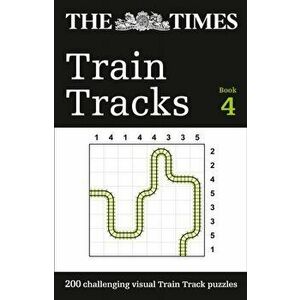 The Times Train Tracks Book 4. 200 Challenging Visual Logic Puzzles, Paperback - The Times Mind Games imagine