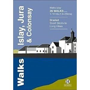 Walks Islay, Jura & Colonsay, Paperback - Richard Hallewell imagine