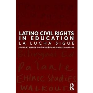 Latino Civil Rights in Education. La Lucha Sigue, Paperback - *** imagine