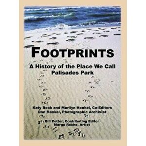 Footprints: A History of the Place We Call Palisades Park (Limited), Hardcover - Katy Beck imagine