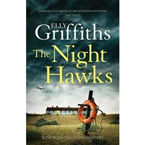 The Night Hawks. Dr Ruth Galloway Mysteries 13, Paperback - Elly Griffiths imagine