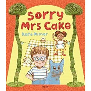 Sorry Mrs Cake!, Paperback - Kate Milner imagine