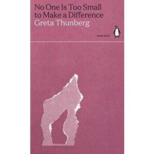 No One Is Too Small to Make a Difference, Paperback - Greta Thunberg imagine
