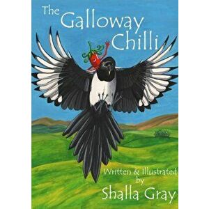 The Galloway Chilli, Paperback - Shalla Gray imagine