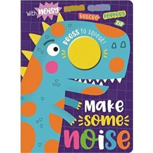Make Some Noise!, Board book - Sarah Creese imagine