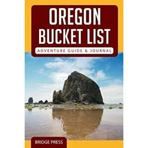 Oregon Bucket List Adventure Guide & Journal, Paperback - *** imagine