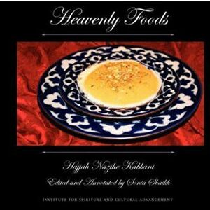 Heavenly Foods, Paperback - Hajjah Nazihe Adil Kabbani imagine
