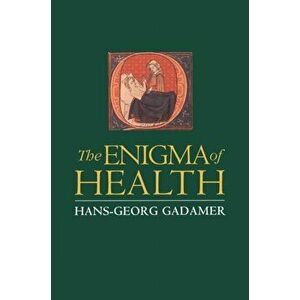 The Enigma of Health. The Art of Healing in a Scientific Age, Paperback - Hans-Georg Gadamer imagine