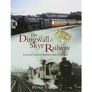 The Dingwall & Skye Railway. A Pictorial Record of the Line to Kyle of Lochalsh, Hardback - *** imagine