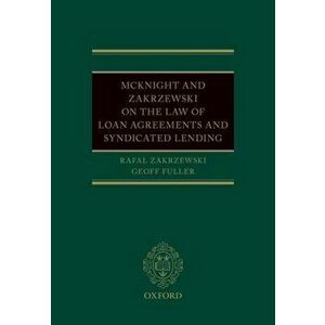 McKnight and Zakrzewski on the Law of Loan Agreements and Syndicated Lending, Paperback - Rafal Zakrzewski imagine