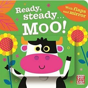 Ready Steady...: Moo!. Board book with flaps and mirror, Board book - Pat-a-Cake imagine