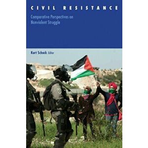 Civil Resistance. Comparative Perspectives on Nonviolent Struggle, Paperback - *** imagine