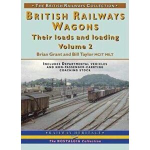 British Railways Wagons. Their Loads and Loading, Paperback - Bill Taylor imagine