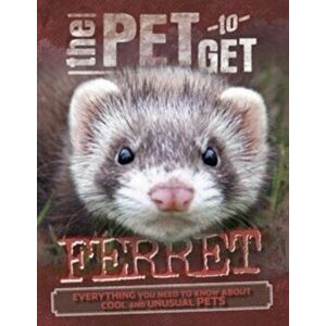 The Pet to Get: Ferret, Paperback - Rob Colson imagine