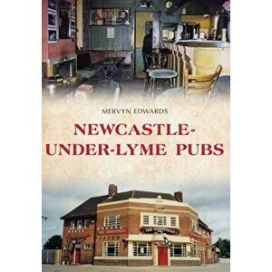 Newcastle-under-Lyme Pubs. UK ed., Paperback - Mervyn Edwards imagine