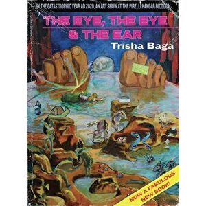 Trisha Baga. "The Eye, the Eye & the Ear", Paperback - *** imagine