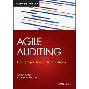 Agile Auditing: Fundamentals and Applications, Hardcover - Raven Catlin imagine