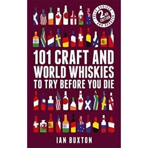 101 Craft and World Whiskies to Try Before You Die (2nd edition of 101 World Whiskies to Try Before You Die), Hardback - Ian Buxton imagine
