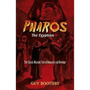 Pharos, the Egyptian: (forthcoming). First Edition, First ed., Paperback - Guy Boothby imagine
